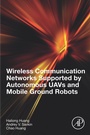 Cover: Wireless Communication Networks Supported by Autonomous UAVs and Mobile Ground Robots - Academic Press