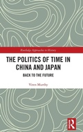 Cover: The Politics of Time in China and Japan - Routledge