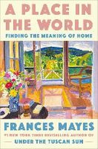 Enlarge image Cover: A Place in the World - Crown Publishing Group, Division of Random House Inc