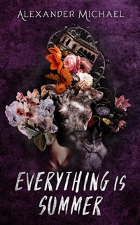 Abbildung von: Everything Is Summer - Alexander Michael Tetis