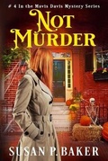 Cover: Not Murder - Susan P.\Baker, #Author