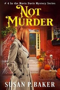 Enlarge image Cover: Not Murder - Susan P.\Baker, #Author