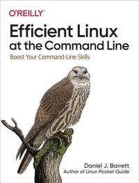 Abbildung von: Efficient Linux at the Command Line - O'Reilly