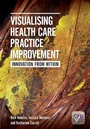 Cover: Visualising Health Care Practice Improvement - CRC Press