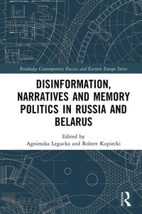 Abbildung von: Disinformation, Narratives and Memory Politics in Russia and Belarus - Routledge