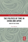 Cover: The Politics of Time in China and Japan - Routledge