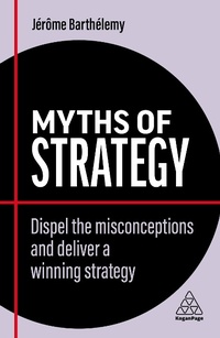 Abbildung von: Myths of Strategy - Kogan Page Ltd