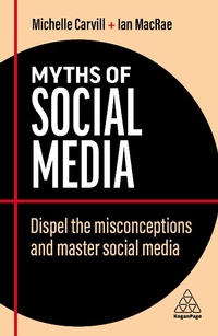 Abbildung von: Myths of Social Media - Kogan Page Ltd