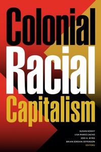 Enlarge image Cover: Colonial Racial Capitalism - Duke University Press