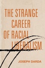 Cover: The Strange Career of Racial Liberalism - Stanford University Press