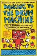 Cover: Dancing to the Drum Machine - Bloomsbury Academic USA