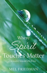 Abbildung von: Where Spirit Touches Matter - Torchflame Books