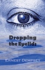 Cover: Dropping the Eyelids - Modern History Press