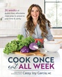 Cover: Cook Once, Eat All Week - Victory Belt Publishing