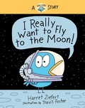 Cover: I Really Want to Fly to the Moon! - Red Comet Press LLC
