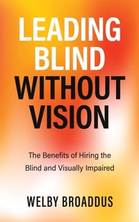 Abbildung von: Leading Blind without Vision - New Degree Press