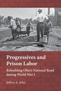 Cover: Progressives and Prison Labor - University of Akron Press