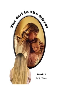 Enlarge image Cover: The Girl in the Mirror - Dorrance Publishing Co.