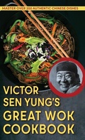 Cover: Victor Sen Yung's Great Wok Cookbook - from Hop Sing, the Chinese Cook in the Bonanza TV Series - Echo Point Publishing