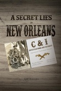 Cover: A Secret Lies in New Orleans - Dorrance Publishing Co.