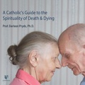 Cover: A Catholic's Guide to the Spirituality of Death and Dying - Learn25