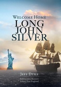 Cover: Welcome Home Long John Silver - Liberty Hill Publishing