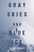 Cover: Gray Skies and Blue Ice - Bookbaby