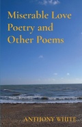 Cover: Miserable Love Poetry and Other Poems - Beastling Publishing