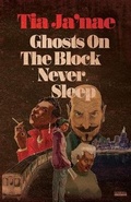 Cover: Ghosts On The Block Never Sleep - Uncle B. Publications, LLC