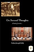 Cover: On Second Thoughts: A Book of Stories - Institute for Priestly Formation