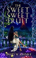 Cover: The Sweet Sweet Fruit - David Johns II