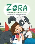 Cover: Zora Goes To School - Amanda Lowney Books LLC