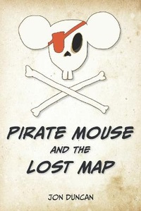 Enlarge image Cover: Pirate Mouse and the Lost Map - Last Rock Press