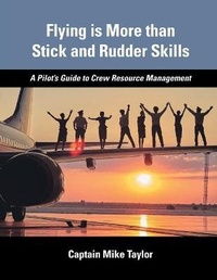 Enlarge image Cover: Flying is More than Stick and Rudder Skills - A Pilot's Guide to Crew Resource Management - Stick and Rudder Press, LLC