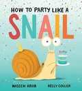 Cover: How to Party Like a Snail - Owlkids Books Inc.
