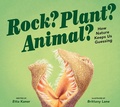 Cover: Rock? Plant? Animal?: How Nature Keeps Us Guessing - Owlkids Books Inc.