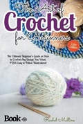 Cover: The Art of Crochet for Beginners - Rachel Mullins