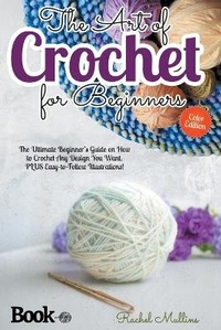 Abbildung von: The Art of Crochet for Beginners - Rachel Mullins
