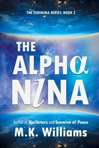 Enlarge image Cover: The Alpha-Nina - Mk Williams Publishing, LLC