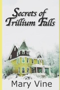 Cover: Secrets of Trillium Falls - Windtree Press