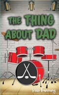 Cover: The Thing About Dad - Immortal Works LLC