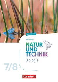 Abbildung von: Natur und Technik - Biologie Neubearbeitung - Ausgabe A - 7./8. Schuljahr - Cornelsen Verlag