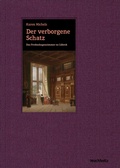 Cover: Der verborgene Schatz. Das Fredenhagenzimmer zu L&uuml;beck - Wachholtz