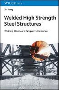 Enlarge image Cover: Welded High Strength Steel Structures - Welding Effect and Fatigue Performance - Wiley-VCH