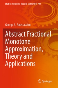 Enlarge image Cover: Abstract Fractional Monotone Approximation, Theory and Applications - Springer