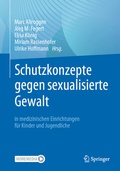 Cover: Schutzkonzepte gegen sexualisierte Gewalt in medizinischen Einrichtungen f&uuml;r Kinder und Jugendliche - Springer