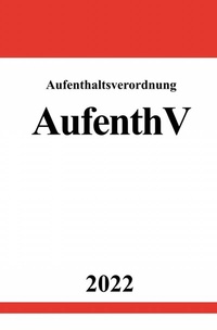 Abbildung von: Aufenthaltsverordnung AufenthV 2022 - epubli