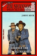Cover: JIM SHANNON / JIM SHANNON Band 23: Shannon und der Coltmarshal - epubli