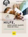Cover: Hilfe, mein Hund macht, was er will! - Gr&auml;fe und Unzer