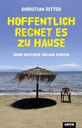 Cover: Hoffentlich regnet es zu Hause - SATYR Verlag